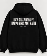KARMAL Hatin Girls Aint Happy Hoodie in black